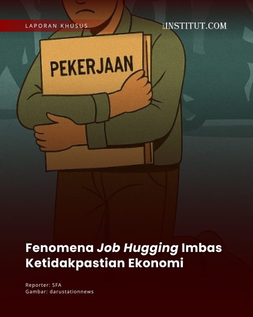 Fenomena Job Hugging Imbas Ketidakpastian Ekonomi Fenomena Job Hugging Imbas Ketidakpastian Ekonomi